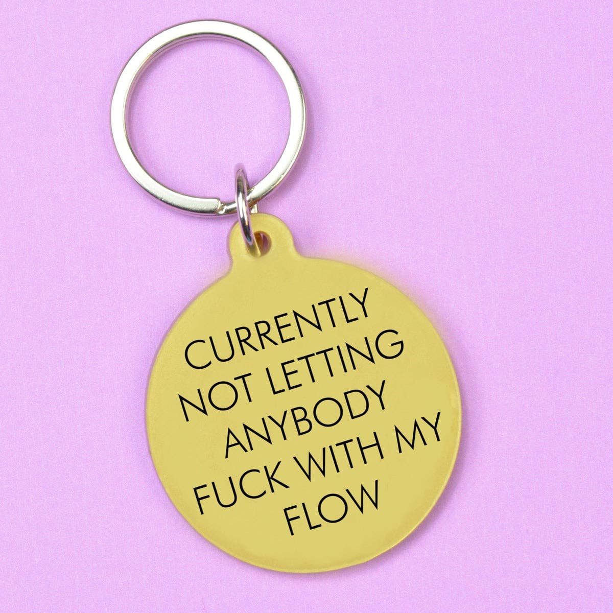 'Currently Not Letting Anybody Fuck With My Flow' Keytag