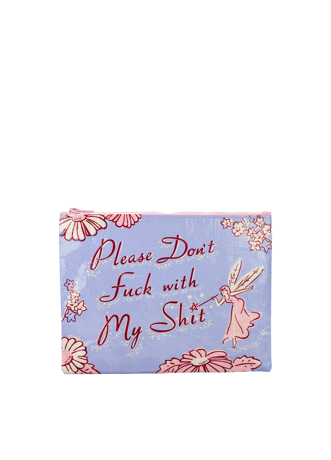 Zipper Pouch - Please Don't Fuck with My Shit