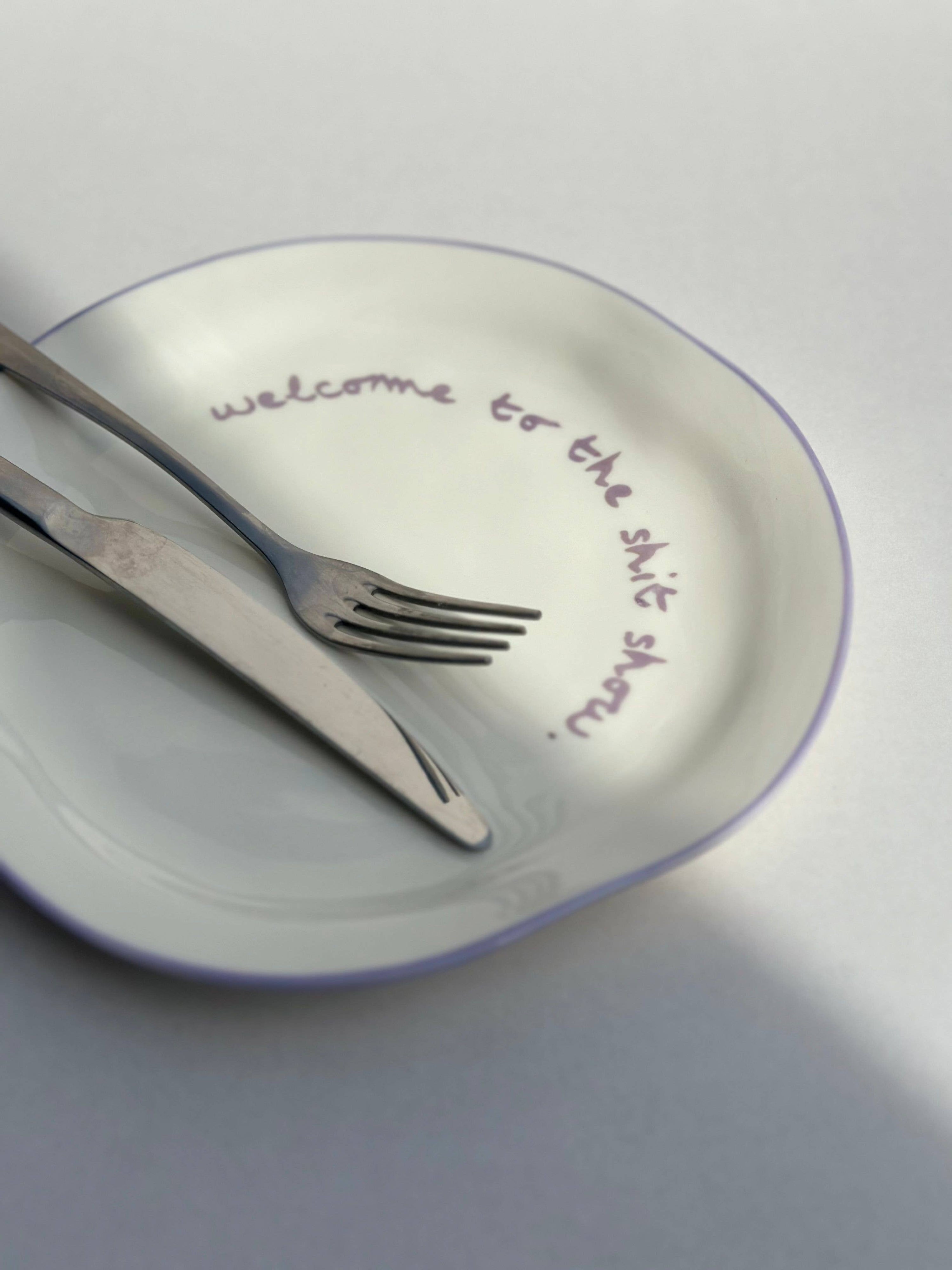 'Welcome to the shit show' Statement Plate