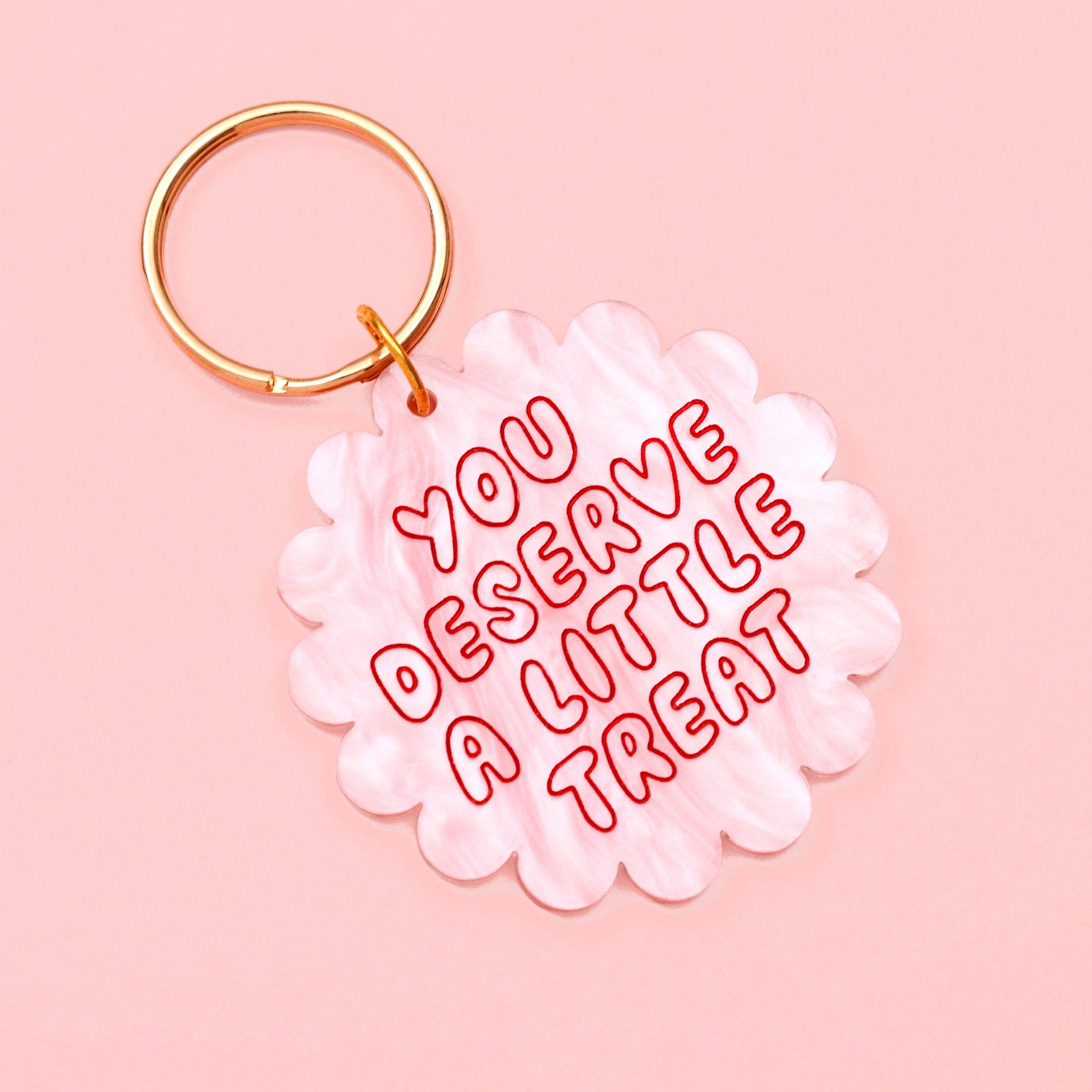 'You deserve a little treat' Keytag