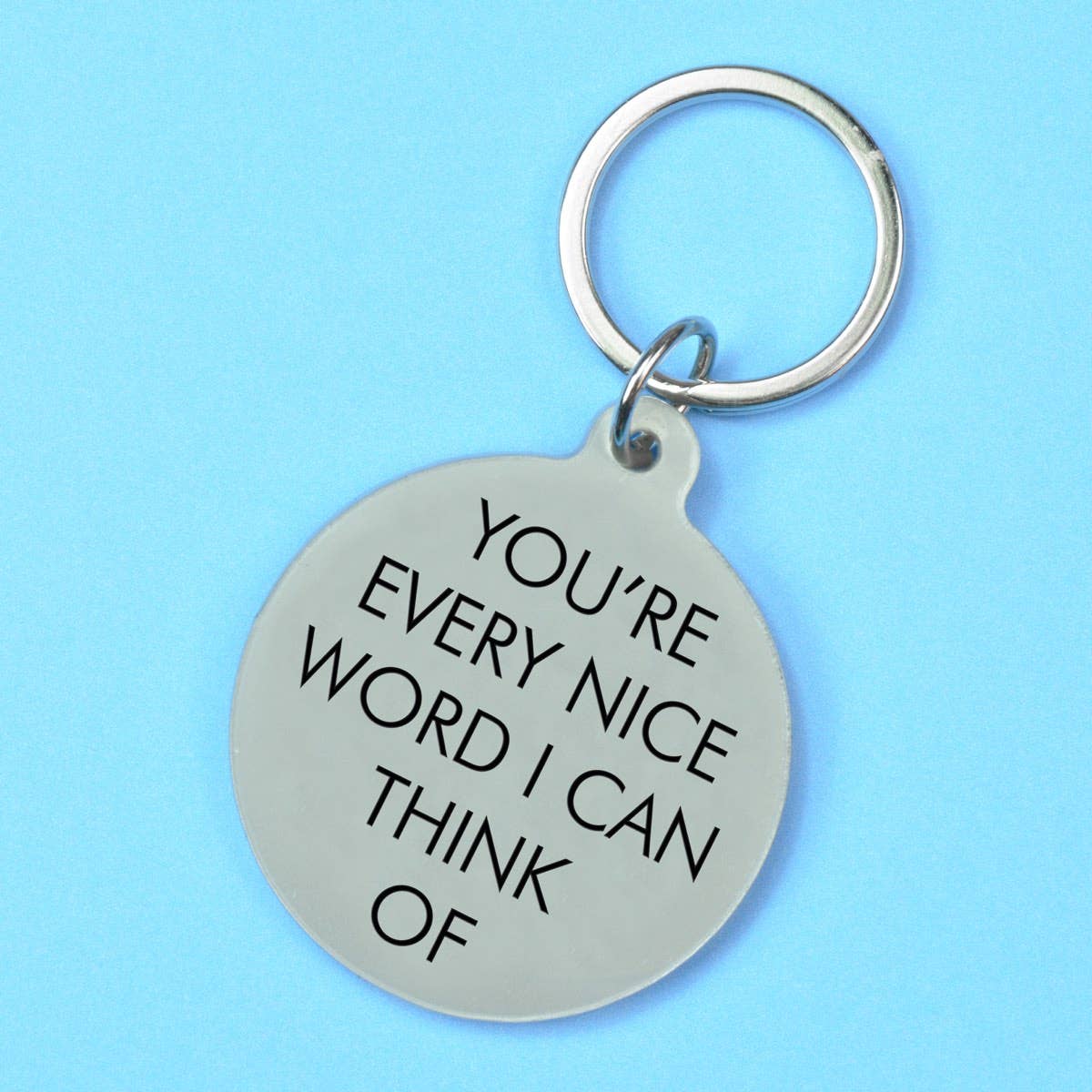 'You're Every Nice Word I Can Think Of' Keytag