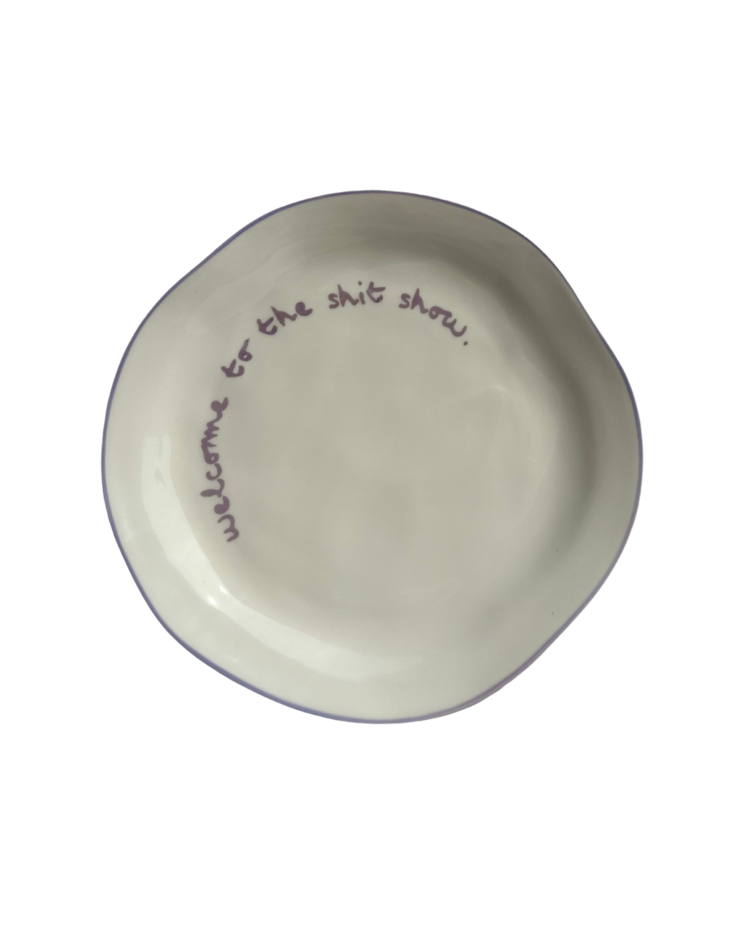 'Welcome to the shit show' Statement Plate