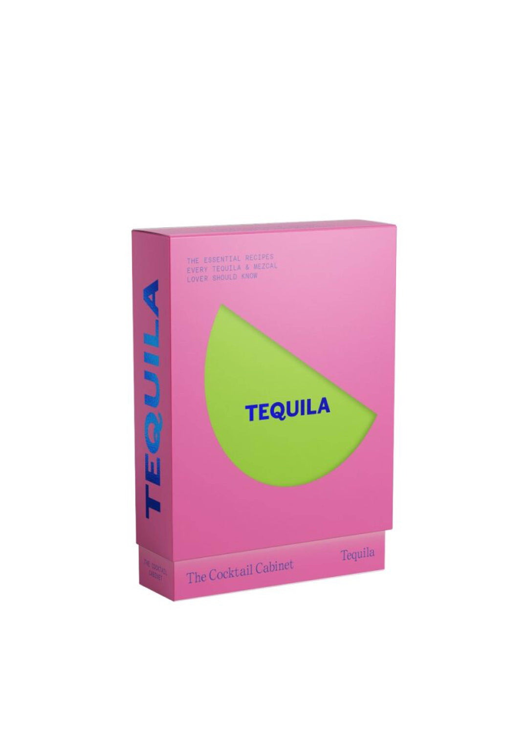 The Cocktail Cabinet: Tequila Book