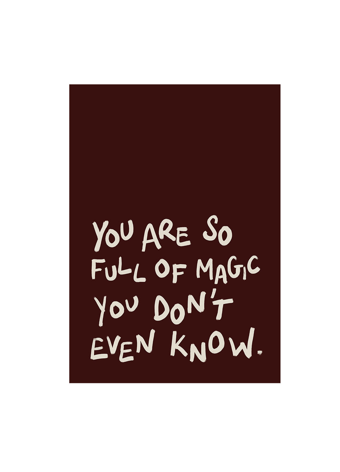 'You are so full of Magic' print