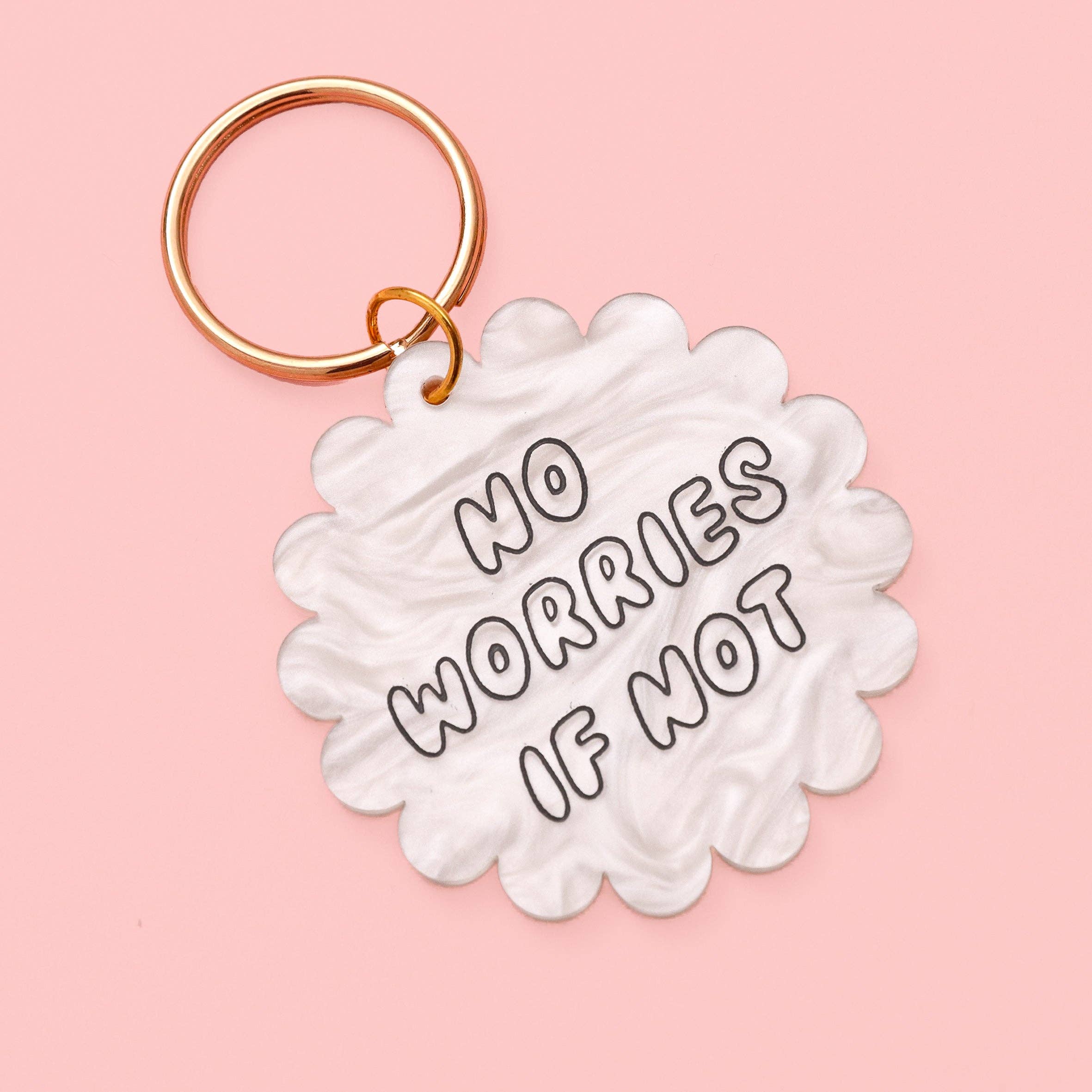 'No worries if not' Keytag