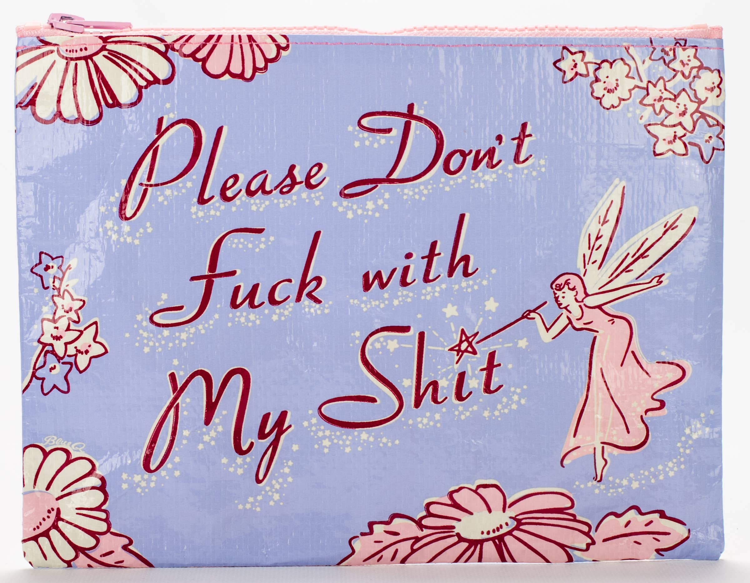 Zipper Pouch - Please Don't Fuck with My Shit