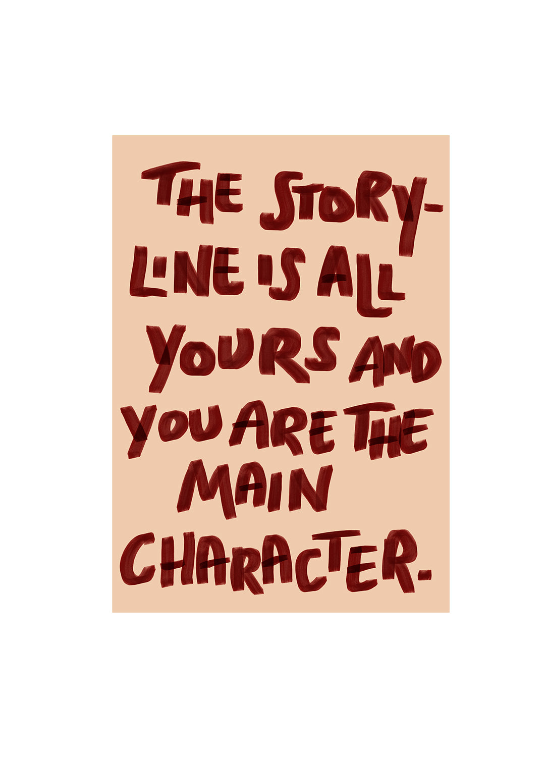 'You are the Main Character' Print