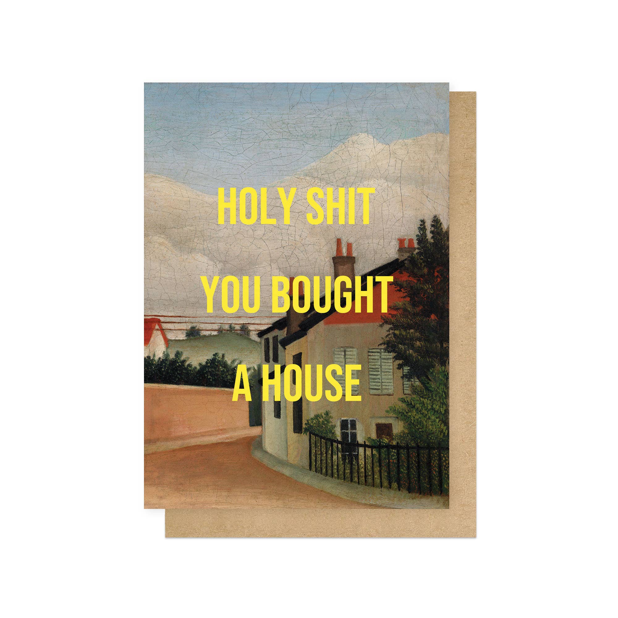 Greeting card with a house illustration and text 'HOLY SHIT YOU BOUGHT A HOUSE' on a white background